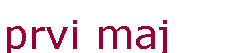 Text Box: prvi maj