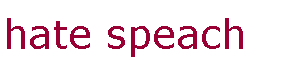 Text Box: hate speach